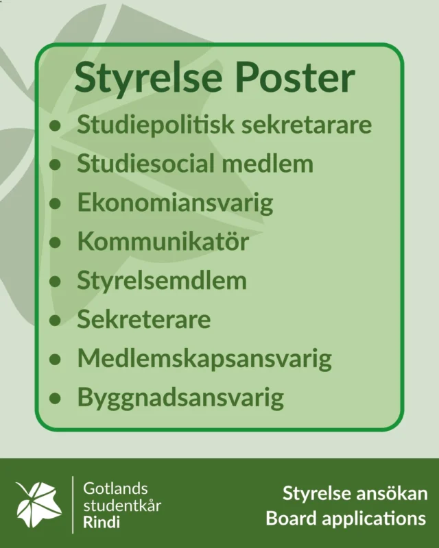 Sista ansökningsdag: 21 april 2026

Studiepolitisk sekreterare
Studiesocial medlem
Ekonomiansvarig
Kommunikatör
Medlemskapsansvarig
Byggnadsansvarig
Sekreterare 
Styrelsemedlem

En beskrivning av styrelsens roller finns via vår Linktree-länk.
-----
Deadline: 21st April 2026

Study Political Secretary
Study Social Member
Financial Manager
Communicator
Membership Manager
Building Manager
Secretary
Board member

Description of the board roles can be found via our Linktree link.